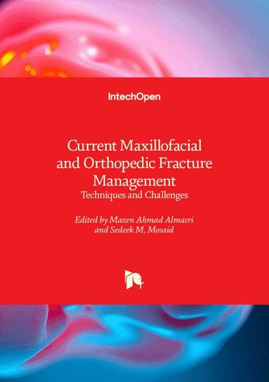 Sedeek M. Mosaid, Mazen Ahmad Almasri, Mazen Ahmad Almasri, Sedeek Mosaid - Current Maxillofacial and Orthopedic Fracture Management, Inbunden