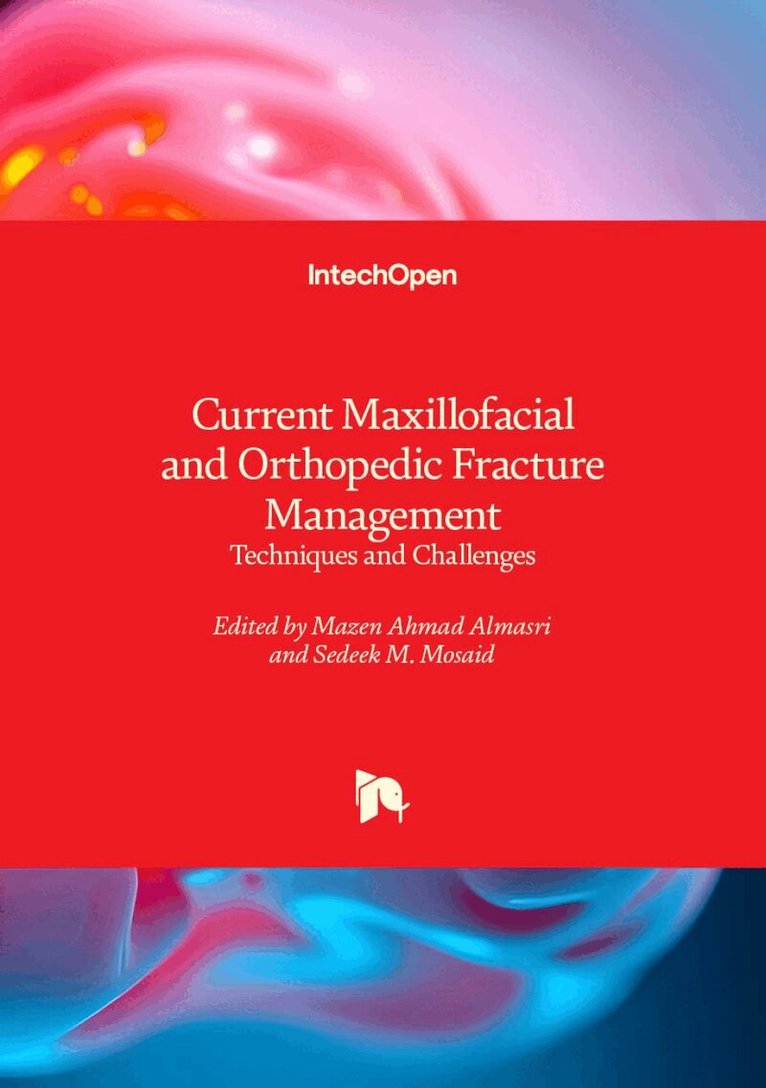 Sedeek M. Mosaid, Mazen Ahmad Almasri, Mazen Ahmad Almasri, Sedeek Mosaid - Current Maxillofacial and Orthopedic Fracture Management, Inbunden