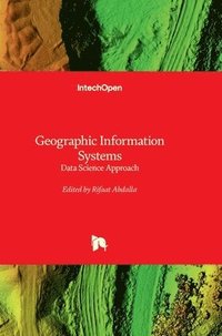 bokomslag Geographic Information Systems - Data Science Approach