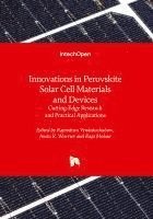 bokomslag Innovations in Perovskite Solar Cell Materials and Devices - Cutting-Edge Research and Practical Applications:Cutting-Edge Research and Practical Appl