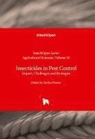 bokomslag Insecticides in Pest Control - Impact, Challenges and Strategies:Impact, Challenges and Strategies