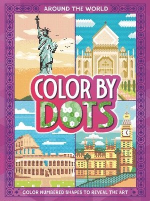 Color by Dots - Around the World: Reveal Hidden Art by Coloring in the Dots