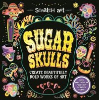 bokomslag Scratch Art: Sugar Skulls-Adult Scratch Art Activity Book: Create Gorgeous Día de Los Muertos Inspired Artwork