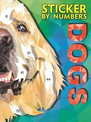 bokomslag Sticker by Numbers-Dogs: Create Amazing 3-D Pictures