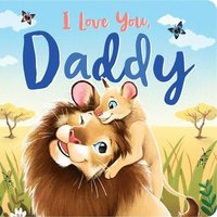 bokomslag I Love You, Daddy: Padded Board Book
