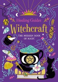 bokomslag Healing Guides Witchcraft: The Modern Book of Magic