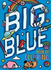 bokomslag My Big Blue Book of Coloring: With Over 90 Coloring Pages
