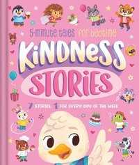 bokomslag Kindness Stories: 5-Minute Tales for Bedtime: 7 Stories, 1 for Every Day of the Week