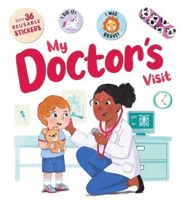 Igloobooks, Rose Harkness - My Doctor's Visit: An Interactive Storybook with 36 Reusable Bravery Stickers, Kartonnage