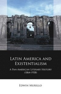 bokomslag Latin America and Existentialism