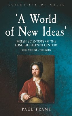 bokomslag 'A World of New Ideas', 1650-1820