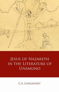 bokomslag Jesus of Nazareth in the Literature of Unamuno