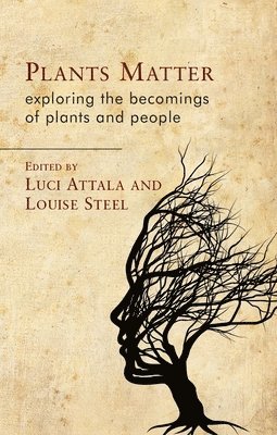 Louise Steel, Luci Attala - Plants Matter, Inbunden
