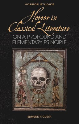 Edmund P. Cueva - Horror in Classical Literature, Inbunden