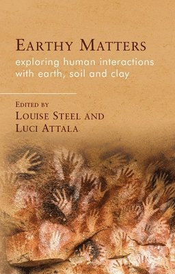 Louise Steel, Luci Attala - Earthy Matters, Inbunden