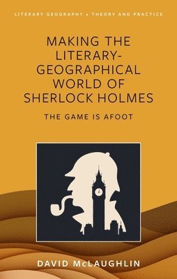 Making the literary-geographical world of Sherlock Holmes 1