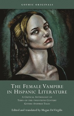 bokomslag The Female Vampire in Hispanic Literature