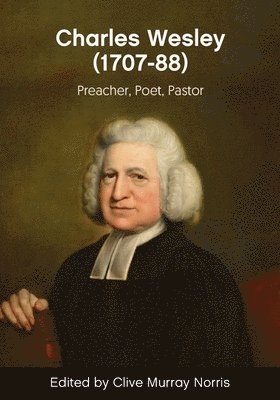Clive Murray Norris, Clive Norris - Charles Wesley (1707-88), Häftad