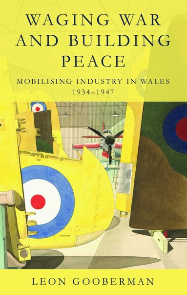 Leon Gooberman - Waging War and Building Peace, Häftad