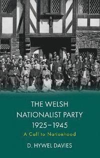 bokomslag Welsh Nationalist Party, 1925-1945