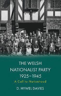 bokomslag Welsh Nationalist Party, 1925-1945
