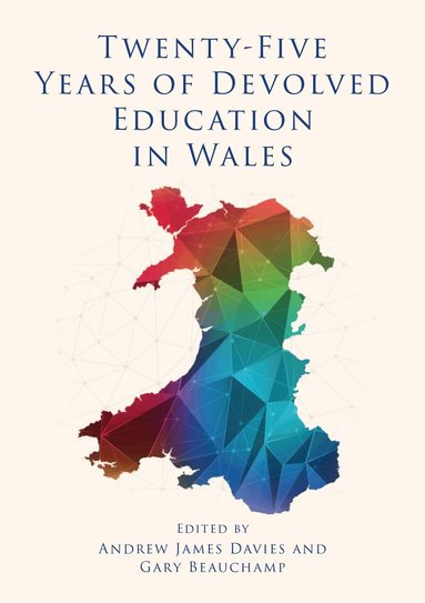 Andrew James Davies, Gary Beauchamp - Twenty-Five Years of Devolved Education in Wales, Häftad