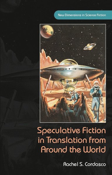 Rachel S. Cordasco - Speculative Fiction in Translation from Around the World, Inbunden