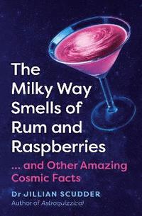 bokomslag The Milky Way Smells of Rum and Raspberries