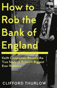bokomslag How to Rob the Bank of England
