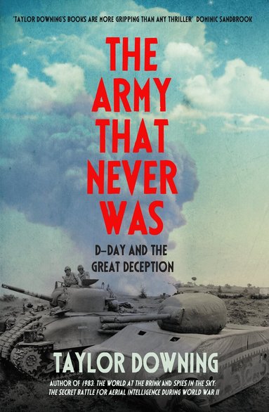 Taylor Downing - Army That Never Was, Inbunden