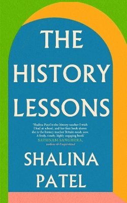 Shalina Patel - History Lessons, Inbunden