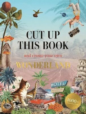 bokomslag Cut Up This Book and Create Your Own Wonderland