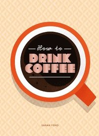 bokomslag How to Drink Coffee