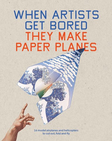 bokomslag When Artists Get Bored They Make Paper Planes