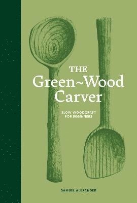 bokomslag The Green-Wood Carver