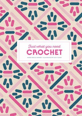 bokomslag Crochet: Just What You Need