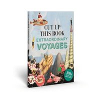 bokomslag Cut Up This Book: Extraordinary Voyages to Incredible Places