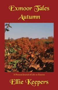 bokomslag Exmoor Tales - Autumn: A Personal Journal of Life on Exmoor