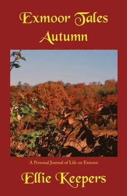 bokomslag Exmoor Tales - Autumn: A Personal Journal of Life on Exmoor