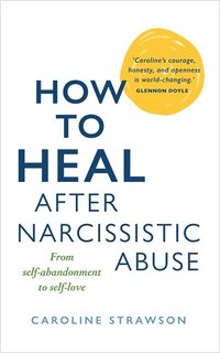 bokomslag How to Heal After Narcissistic Abuse