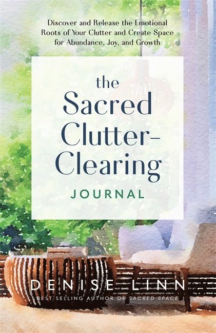 Denise Linn - Sacred Clutter-Clearing Journal, Häftad