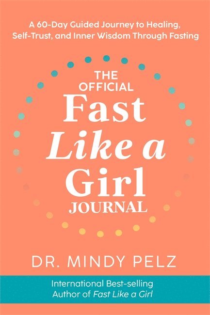 Mindy Pelz, Dr. Mindy Pelz - Official Fast Like a Girl Journal, Häftad