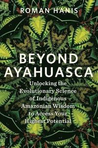 bokomslag Beyond Ayahuasca