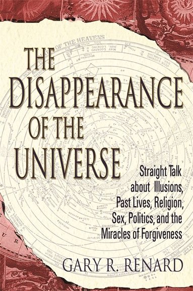 Gary R. Renard - Disappearance of the Universe, Häftad