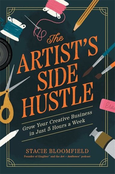 Stacie Bloomfield - Artist’s Side Hustle, Häftad