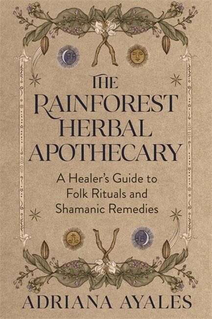 Adriana Ayales - Rainforest Herbal Apothecary, Häftad