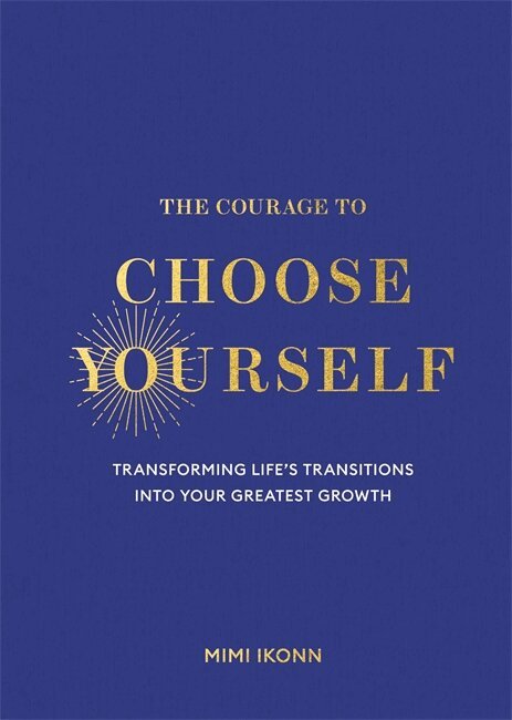 Mimi Ikonn - Courage to Choose Yourself, Inbunden