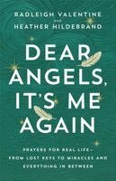 Dear Angels, It’s Me Again