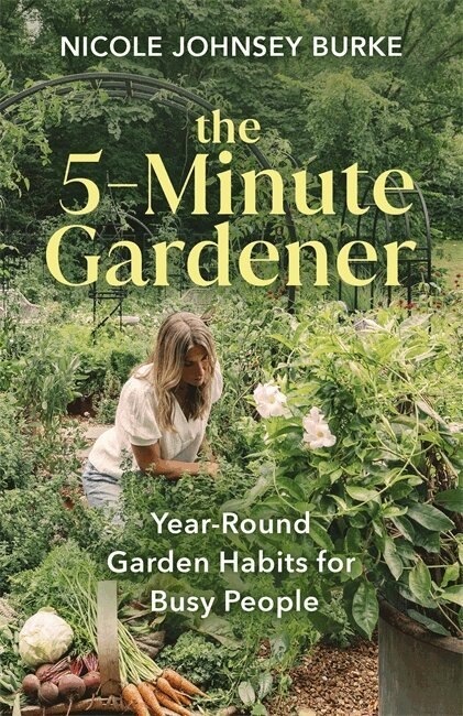 Nicole Johnsey Burke - 5-Minute Gardener, Häftad. Tillgänglighet: Kommande