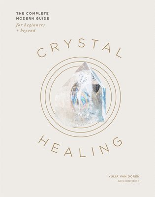 Yulia Van Doren - Crystal Healing, Inbunden